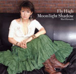 Fly High /Moonlight Shadow