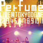 結成10周年、メジャーデビュー5周年記念！ Perfume LIVE @東京ドーム 「1 2 3 4 5 6 7 8 9 10 11」　初回限定盤