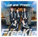 We are “FreeK”【Type-R】(UnK LucK Ver.)/FreeKie